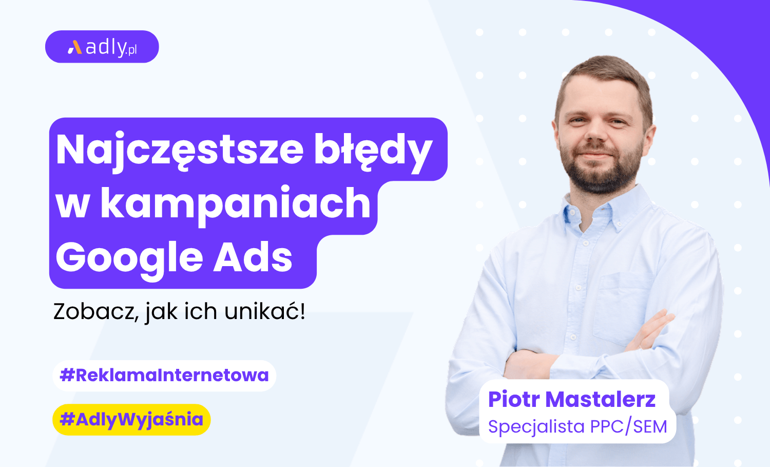 Najczęstsze błędy w kampaniach Google Ads i jak ich unikać